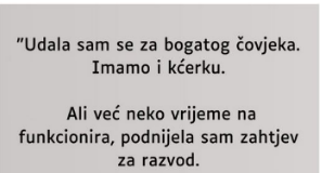 “UDALA SAM SE ZA JAK0 B0GAT0G Č0VJEKA IMAMO I KĆERKU…”