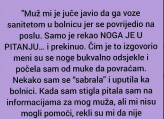 MUŽ JOJ SE JAVIO IZ BOLNICE: Samo joj rekao da je u pitanju noga…
