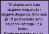 “Slučajno sam čula razgovor mog muža i njegove drugarice”