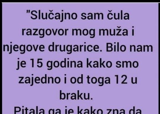 “Slučajno sam čula razgovor mog muža i njegove drugarice”