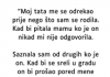 “Otac me se odrekao prije mog rođenja…”