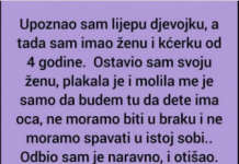 “Upoznao sam lijepu djevojku, a tada sam imao ženu i kćerku od 4 godine: Ostavio sam svoju ženu…