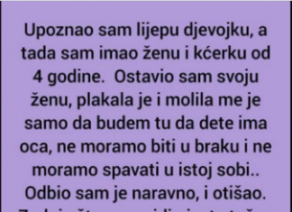 “Upoznao sam lijepu djevojku, a tada sam imao ženu i kćerku od 4 godine: Ostavio sam svoju ženu…