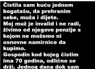 “Čistila sam kuću jednom bogatašu, da prehranim sebe, muža i dijete…
