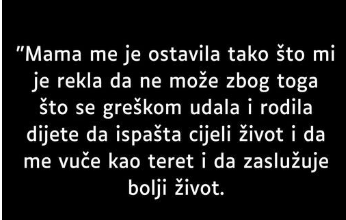 Mama me je ostavila kad sam imala samo 8 godina…