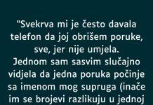 “Svekrva mi je često davala telefon da joj obrišem poruke, sve, jer nije umjela…”