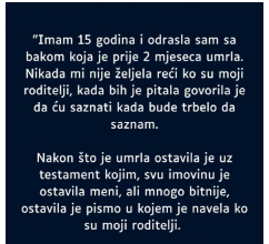 “Imam 15 godina i odrasla sam sa bakom koja je prije 2 mjeseca umrla…”