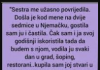 “Sestra me užasno povrijedila…”