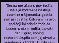 “Sestra me užasno povrijedila…”
