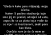 “Gledam kako pare mijenjaju moju kćerku…”