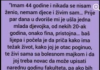 Imam 44 godine i nikada se nisam ženio, nemam djece i živim sam…