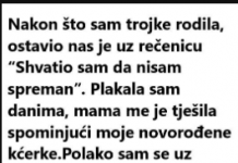 Nakon što sam trojke rodila, ostavio nas je uz rečenicu “Shvatio sam da nisam spreman”.