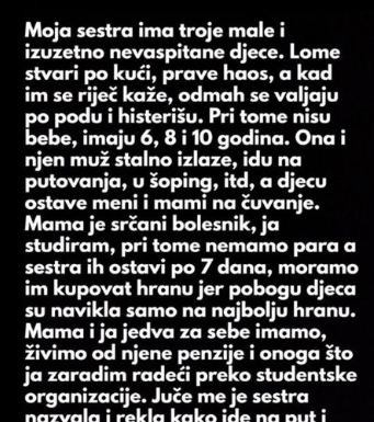“Moja sestra ima troje male i izuzetno nevaspitane djece”