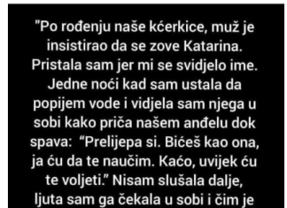 “Po rođenju naše kćerkice, muž je insistirao da se zove Katarina…”