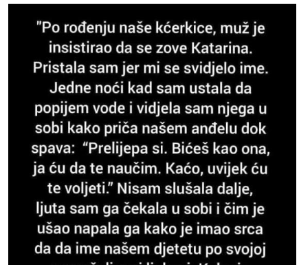 “Po rođenju naše kćerkice, muž je insistirao da se zove Katarina…”