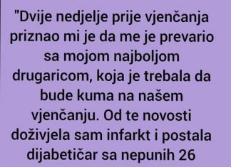 “Dvije nedjelje prije vjenčanja priznao mi je…”