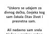 “Uskoro se udajem za divnog dečka…”
