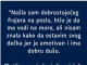 “Pronašla sam bogatog frajera na poslu i sve je bolje…”