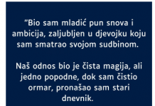 “Bio sam dečko sa mnogo snova i ambicija, volio djevojku koju sam smatrao sudbinom a onda…”