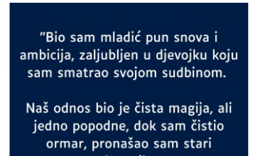 “Bio sam dečko sa mnogo snova i ambicija, volio djevojku koju sam smatrao sudbinom a onda…”