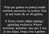 “Prije par godina na jednoj svadbi sretnem poznanicu sa mužem…”