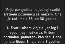 “Prije par godina na jednoj svadbi sretnem poznanicu sa mužem…”