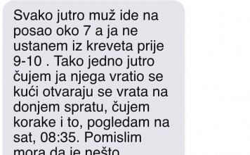 Moram priznati da moj suprug na posao odlazi oko 7 sati ujutro, dok ja inače ne ustajem iz kreveta do 9-10 sati.