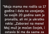 “Moja mama me rodila sa 17 godina…”