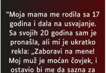 “Moja mama me rodila sa 17 godina…”