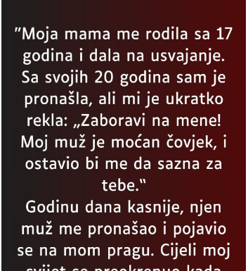 “Moja mama me rodila sa 17 godina…”