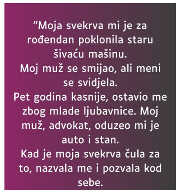 “Moja svekrva mi je za rođendan poklonila staru šivaću mašinu…”