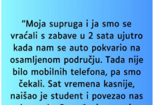 “Supruga i ja smo se vracali sa zabave u 2 ujutro i auto nam staje na osamljenom mjestu…”