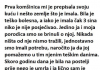 “Prva komšinica mi je dala svoju kuću i zemljište koje je imala. Bila je jako bolesna i iako je imala 3 sina, niko nije dolazio da je posjeti