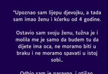 “Upoznao sam lijepu djevojku, a tada sam imao ženu i kćerku od 4 godine”