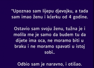 “Upoznao sam lijepu djevojku, a tada sam imao ženu i kćerku od 4 godine”