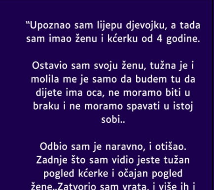 “Upoznao sam lijepu djevojku, a tada sam imao ženu i kćerku od 4 godine”