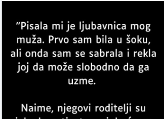 “Pisala mi je ljubavnica mog muža …”