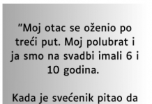 “Moj otac se oženio po treći put…”