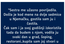 “Sestra me užasno povrijedila…”