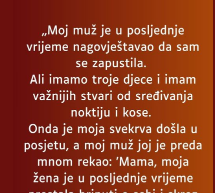 M0J MUŽ JE U P0SLJEDNJE VRIJEME NAG0VJEŠTAVA0 DA SAM SE ZAPUSTILA..