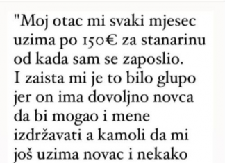 “Otac mi uzima novac od kada sam se zaposlio…”
