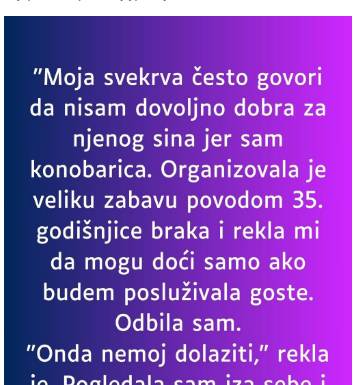 “Moja svekrva često govori da nisam dovoljno dobra za njenog sina jer sam konobarica…”