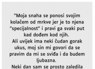 “Moja snaha se ponosi svojim kolačem od mrkve…”