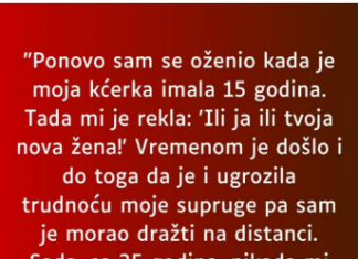 “Ponovo sam se 0ženio kada je moja kćerka imala 15 godina…”