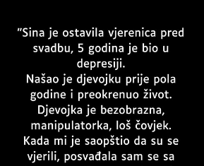 “Sina je ostavila vjerenica pred svadbu”