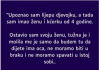 “Upoznao sam lijepu djevojku, a tada sam imao ženu i kćerku od 4 godine”