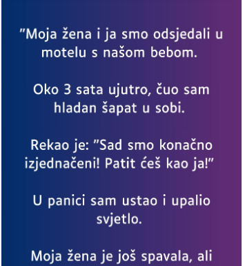 “Moja žena i ja smo odsjedali u motelu s našom bebom…”