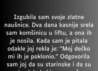 “Izgubila sam svoje zlatne naušnice…”