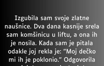 “Izgubila sam svoje zlatne naušnice…”