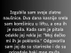 “Izgubila sam svoje zlatne naušnice…”